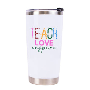 Teach Love Inspire Tumbler