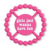 Girls Just Wanna Have Fun Happy Teether